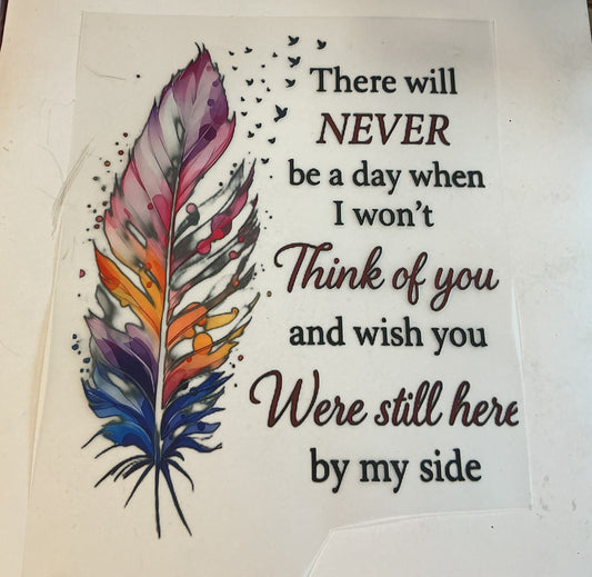 There Will Never Be a day when I don’t Think of you…
